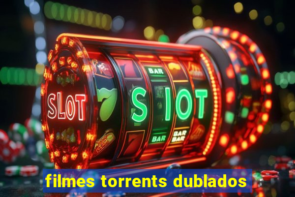 filmes torrents dublados